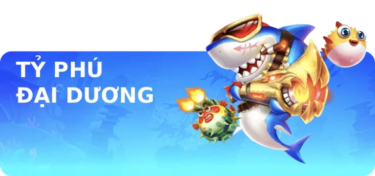 TỶ PHÚ ĐẠI DƯƠNG